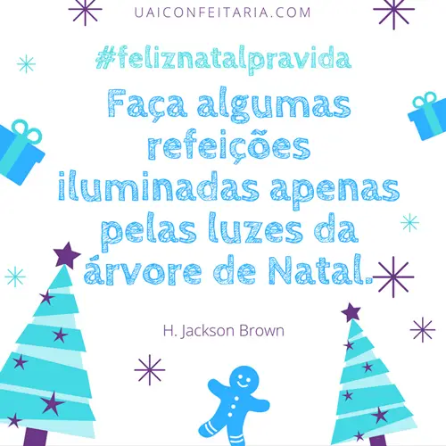 Mensagens de Natal para você salvar, compartilhar, imprimir e principalmente fazer desse o melhor Natal da vida! #feliznatalpravida