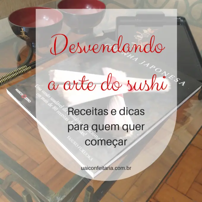 Sushi em casa é possível!