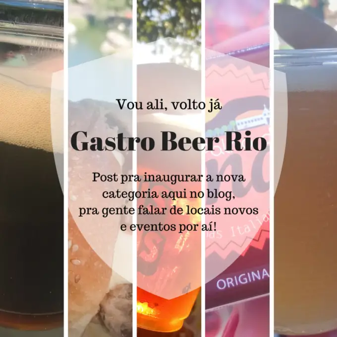 Vou ali, volto já – Gastro Beer Rio