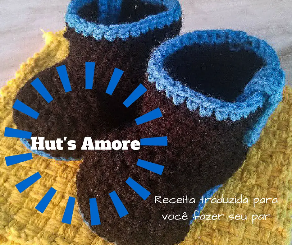 Botinha de crochê Hut's Amore com receita pra você fazer seu próprio par, download gratuito!